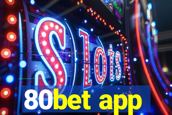 80bet app